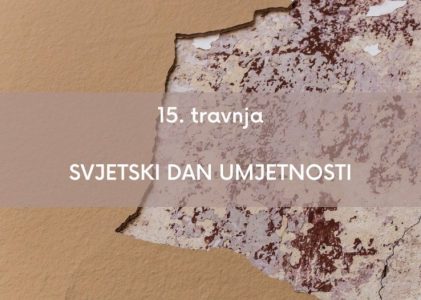 15.4. – Svjetski dan umjetnosti